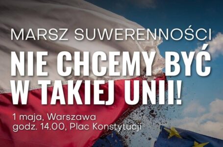 Marsz „Nie chcemy być w takiej Unii” w rocznicę przystąpienia Polski do UE